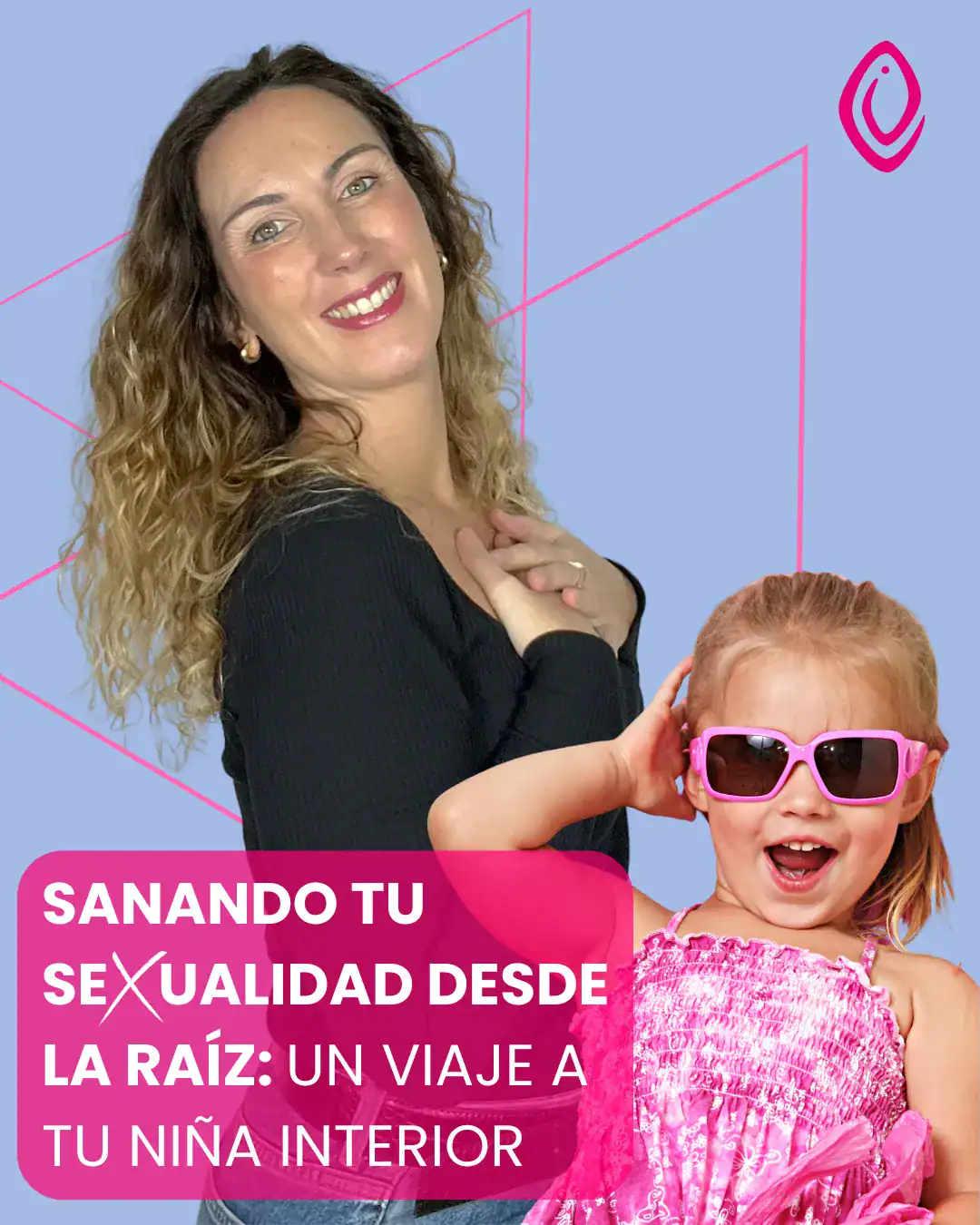 Curso Sanando tu Sexualidad desde la Raíz: Un viaje a tu Niña Interior